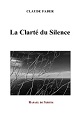 Couverture de la Clarté du Silence, de Claude Faber