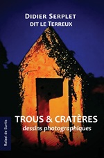 RESSOURCES/Trous & Cratères, Didier Serplet dit le Terreux