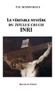 RESSOURCES/Le véritable mystère du Titulus Crucis INRI, de Tau Sendivogius
