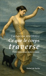 RESSOURCES/Ce que le corps traverse ; Catherine Andrieu