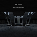 RESSOURCES/Trouble, de NPier & Jean-Philippe Gonot